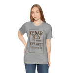 Cedar Key Graphic Tee, Unisex Shirt, Perfect for Beach Lovers, Vacation Souvenir, Casual Wear, Gift for Travelers