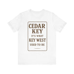 Cedar Key Graphic Tee, Unisex Shirt, Perfect for Beach Lovers, Vacation Souvenir, Casual Wear, Gift for Travelers
