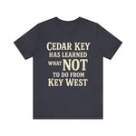 Cedar Key vs Key West T-Shirt
