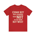 Cedar Key vs Key West T-Shirt