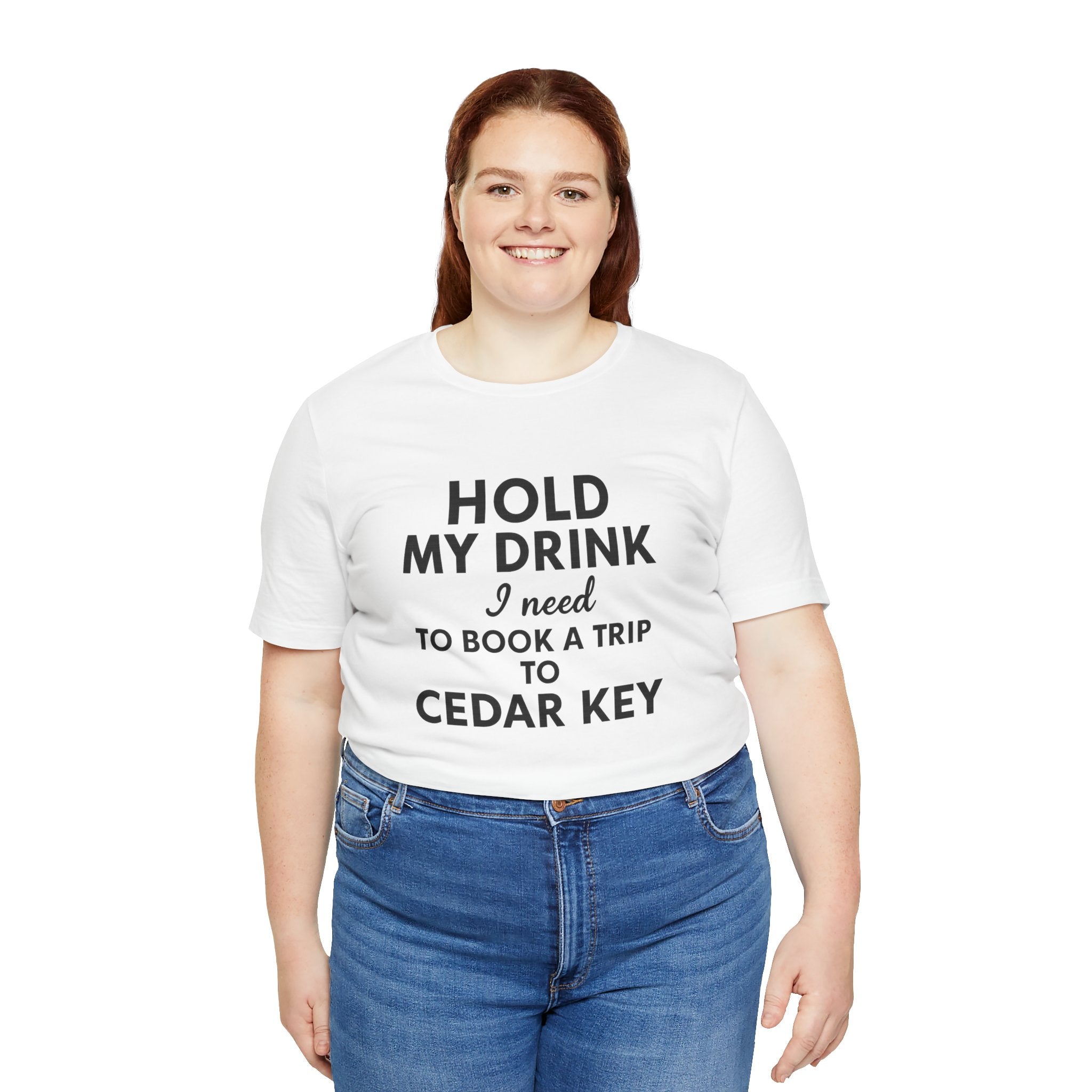 Cedar Key Vacation Tee — "Hold My Drink I Need to Book a Trip to Cedar Key"
