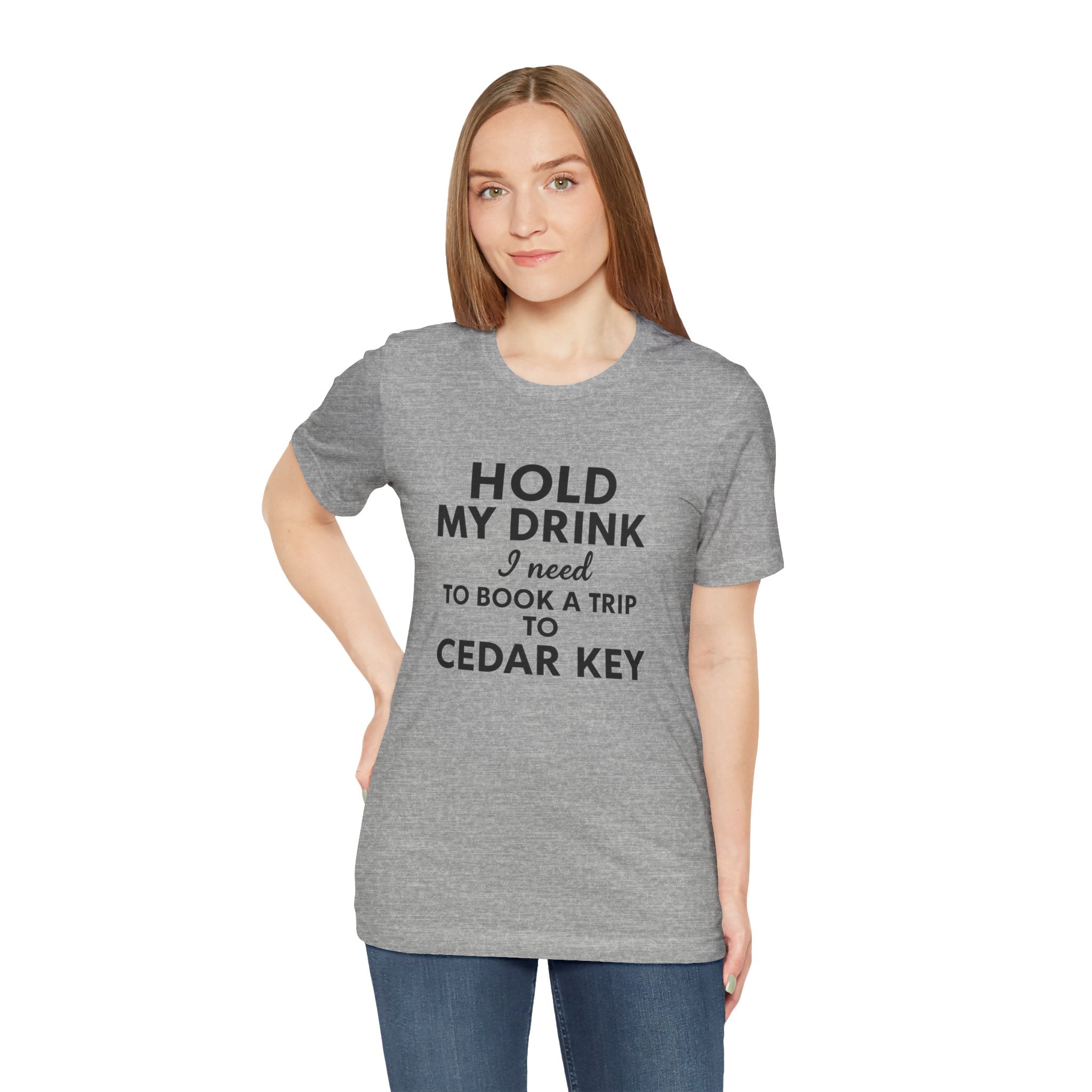 Cedar Key Vacation Tee — "Hold My Drink I Need to Book a Trip to Cedar Key"